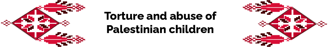 Torture and abuse of Palestinian children